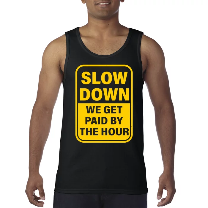 Labor Day Slow Down We Get Paid By The Hour Vintage Tank Top