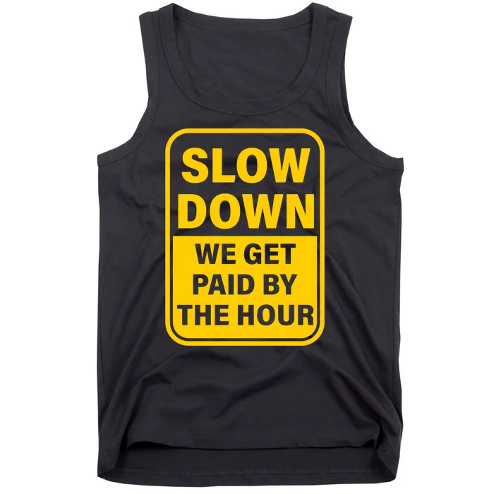 Labor Day Slow Down We Get Paid By The Hour Vintage Tank Top