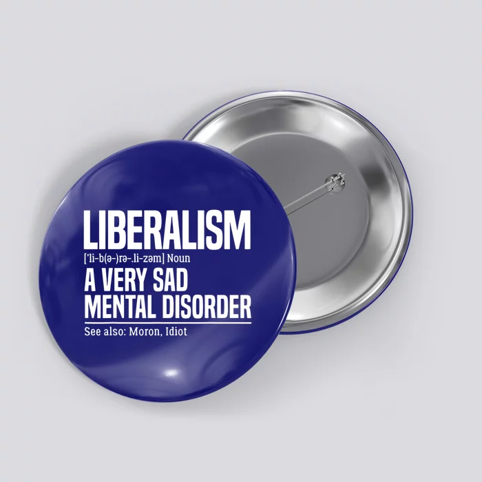 Liberalism Definition Sad Mental Disorder Funny Political Button