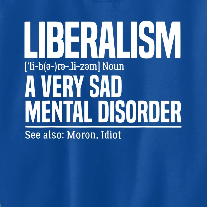 Liberalism Definition Sad Mental Disorder Funny Political Kids Sweatshirt