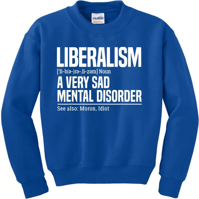 Liberalism Definition Sad Mental Disorder Funny Political Kids Sweatshirt