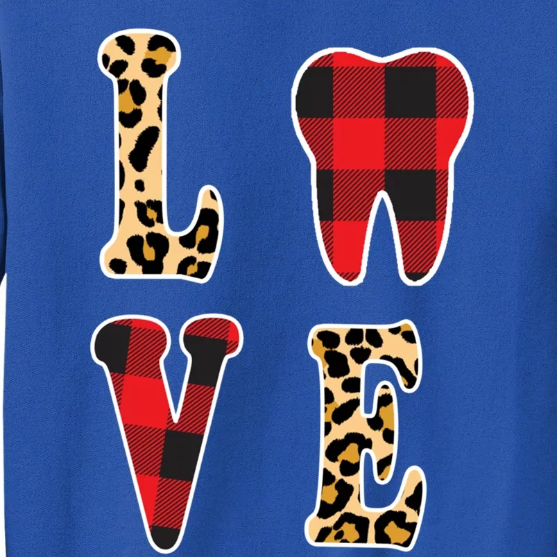 Love Dentist Teeth Dentist Valentines Day Dental Assistant Gift Tall Sweatshirt