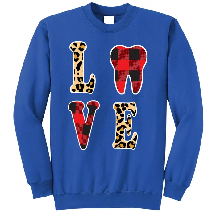 Love Dentist Teeth Dentist Valentines Day Dental Assistant Gift Tall Sweatshirt