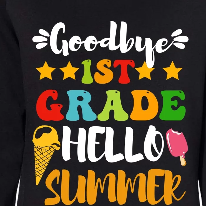 Last Day Teacher Students Goodbye 1st Grade Hello Summer Great Gift Womens California Wash Sweatshirt