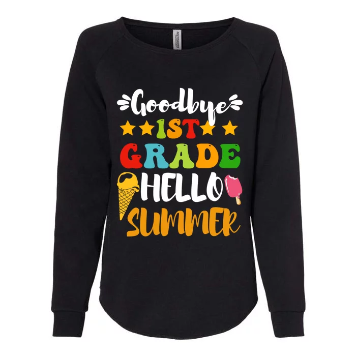 Last Day Teacher Students Goodbye 1st Grade Hello Summer Great Gift Womens California Wash Sweatshirt