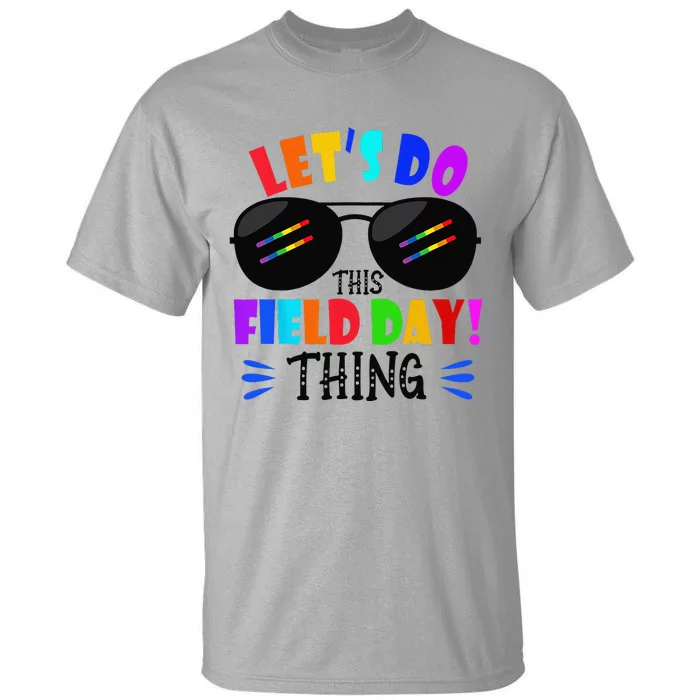 Lets Do This Field Day Thing Colors Quote Sunglasses Tall T-Shirt