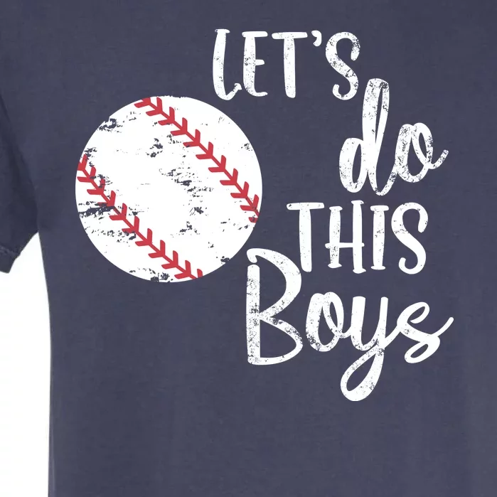 Lets Do This Boy Baseball Game Garment-Dyed Heavyweight T-Shirt