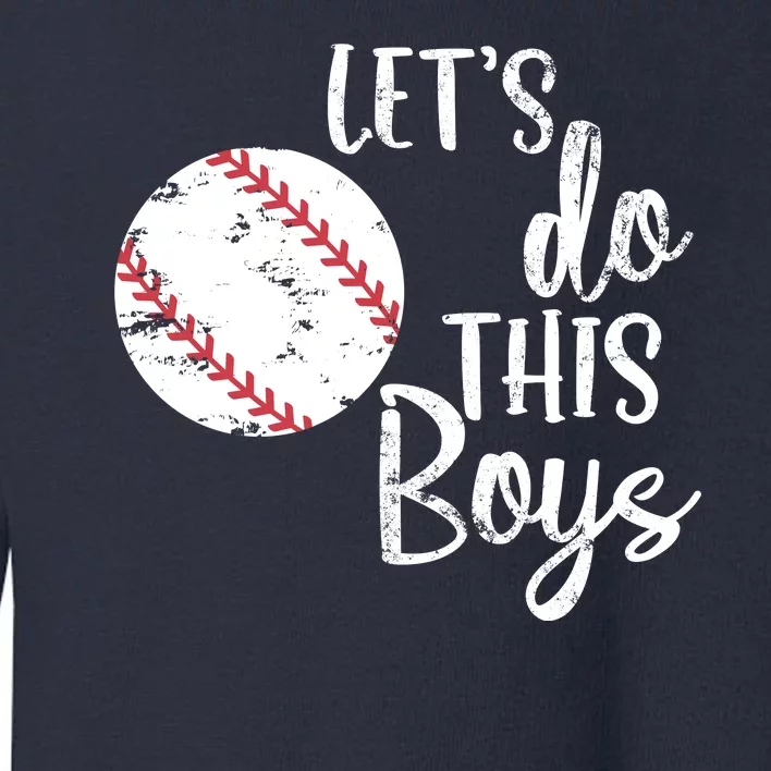 Lets Do This Boy Baseball Game Toddler Sweatshirt