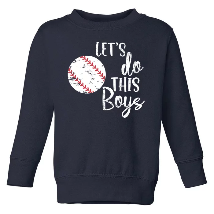 Lets Do This Boy Baseball Game Toddler Sweatshirt