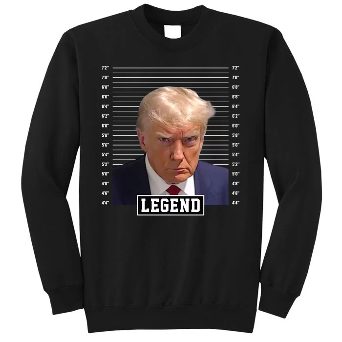 Legend Donald Trump Mugshot Pro Trump Tall Sweatshirt