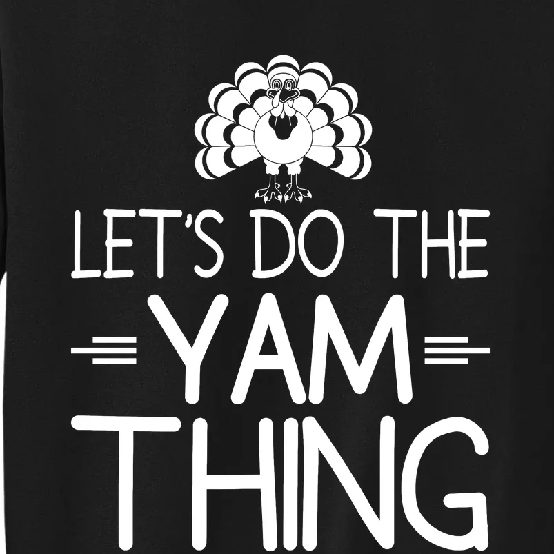 Let’s Do The Yam Thing Tall Sweatshirt