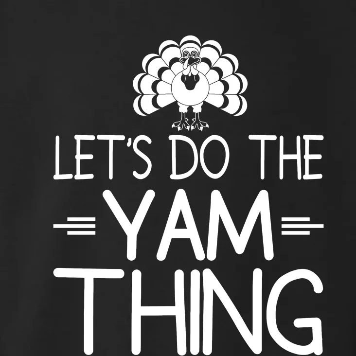 Let’s Do The Yam Thing Toddler Hoodie