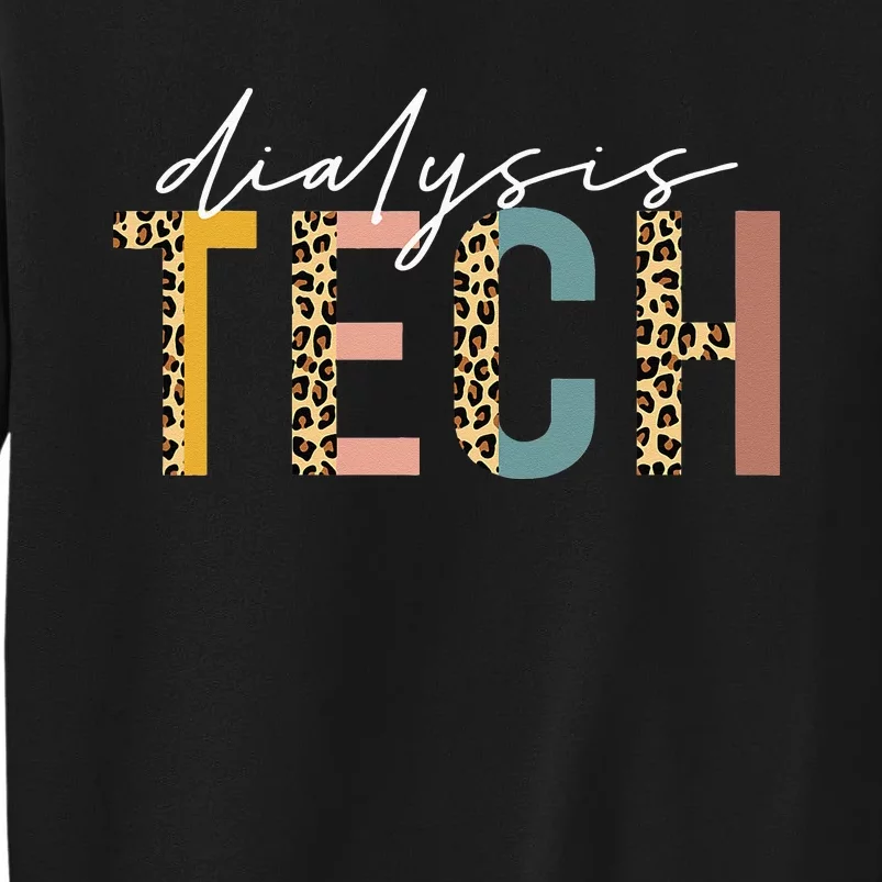 leopard Dialysis Tech Dialysis Technician Appreciation Tall Sweatshirt