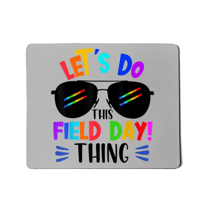 Lets Do This Field Day Thing Colors Quote Sunglasses Mousepad