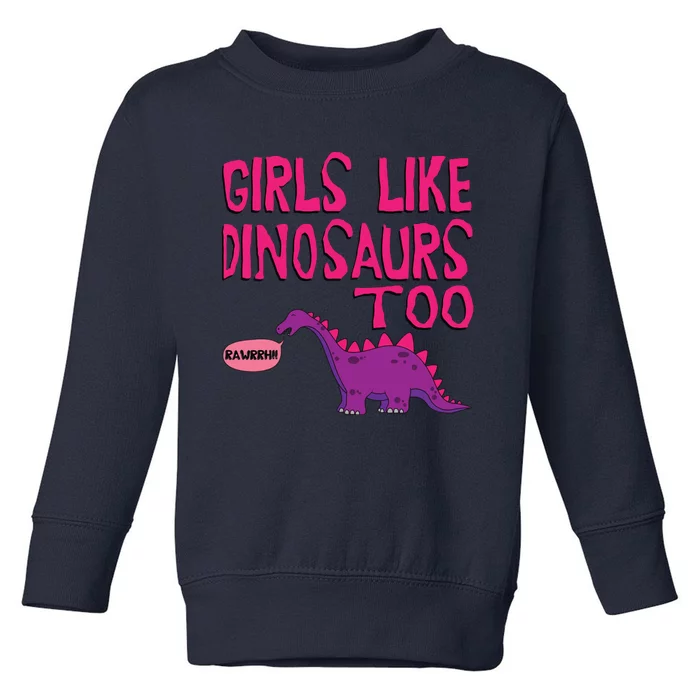 Like Dinosaurs Too Cute Toddler Sweatshirt