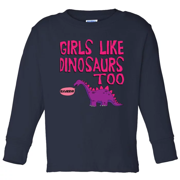 Like Dinosaurs Too Cute Toddler Long Sleeve Shirt