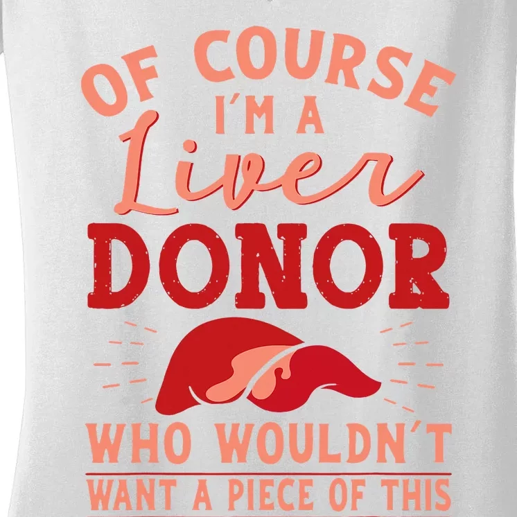 Liver Donor Transplant Survivor Recipient Recovery Women's V-Neck T-Shirt