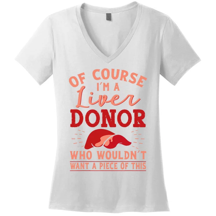 Liver Donor Transplant Survivor Recipient Recovery Women's V-Neck T-Shirt