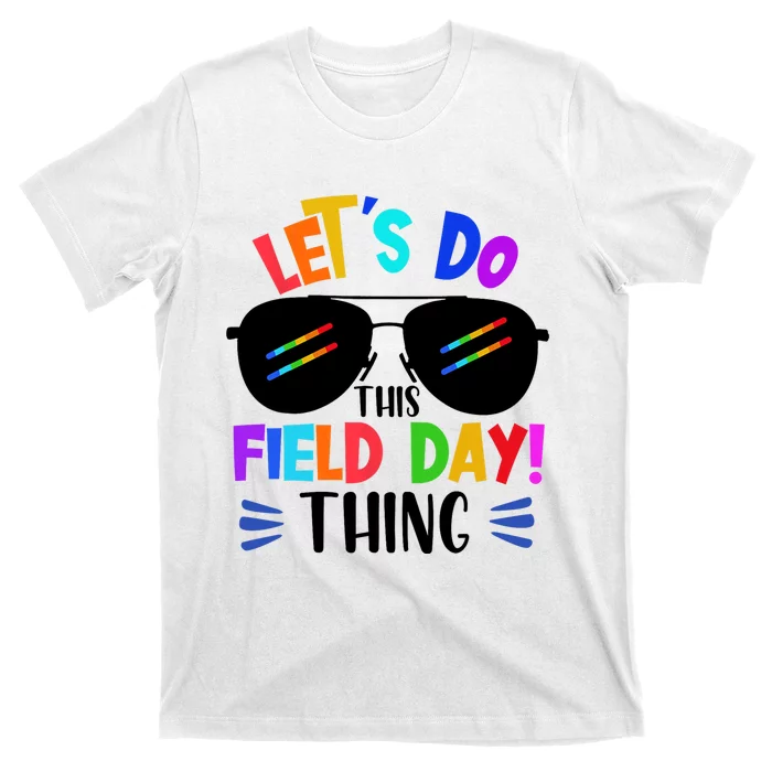 Lets Do This Field Day Thing Colors Quote Sunglasses T-Shirt