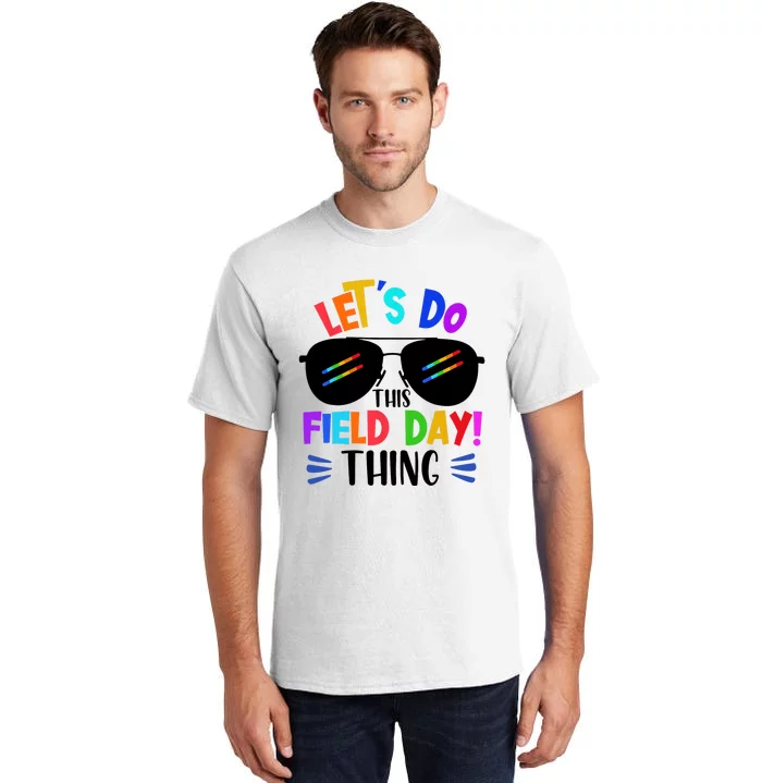 Lets Do This Field Day Thing Colors Quote Sunglasses Tall T-Shirt