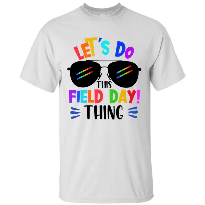 Lets Do This Field Day Thing Colors Quote Sunglasses Tall T-Shirt