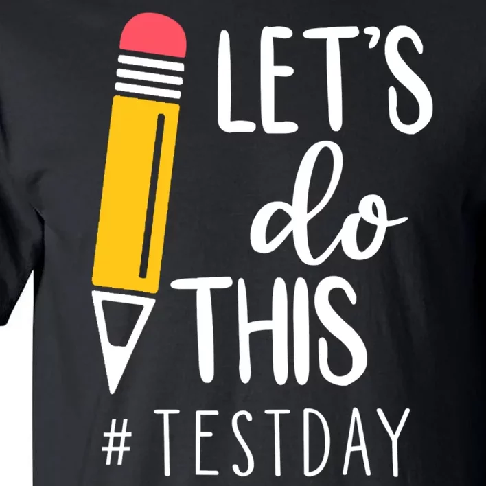 Let's Do This Test Day Pencil Tall T-Shirt