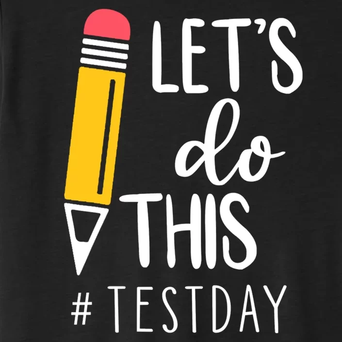 Let's Do This Test Day Pencil ChromaSoft Performance T-Shirt