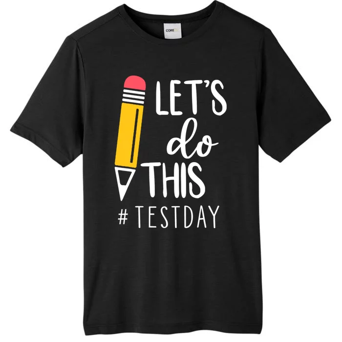 Let's Do This Test Day Pencil ChromaSoft Performance T-Shirt