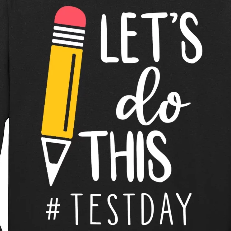 Let's Do This Test Day Pencil Tall Long Sleeve T-Shirt