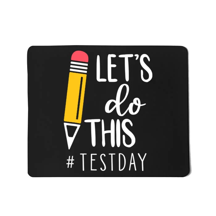 Let's Do This Test Day Pencil Mousepad