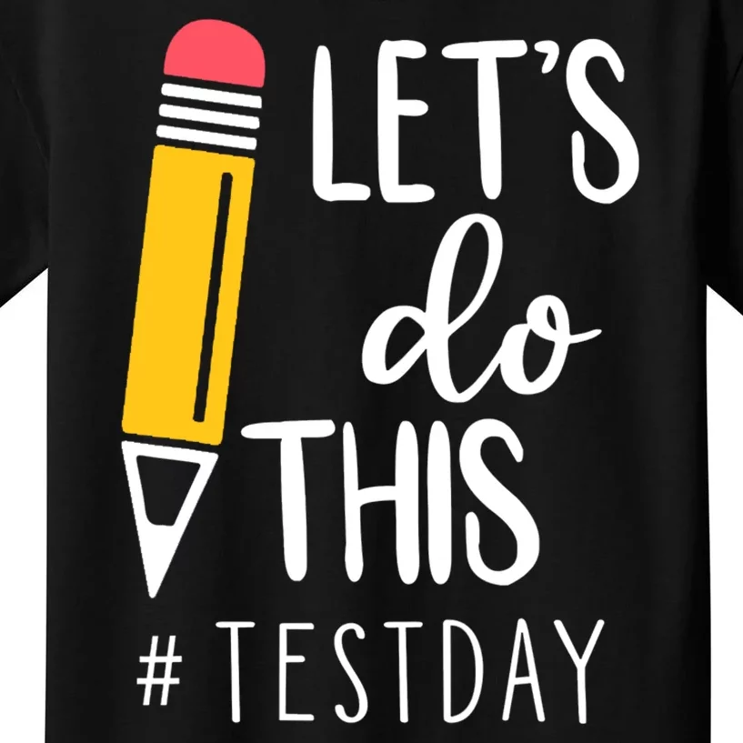 Let's Do This Test Day Pencil Kids T-Shirt