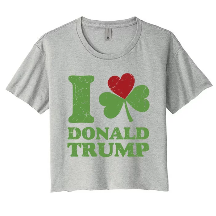 Love Donald Trump Saint Patricks Day Gift Women's Crop Top Tee