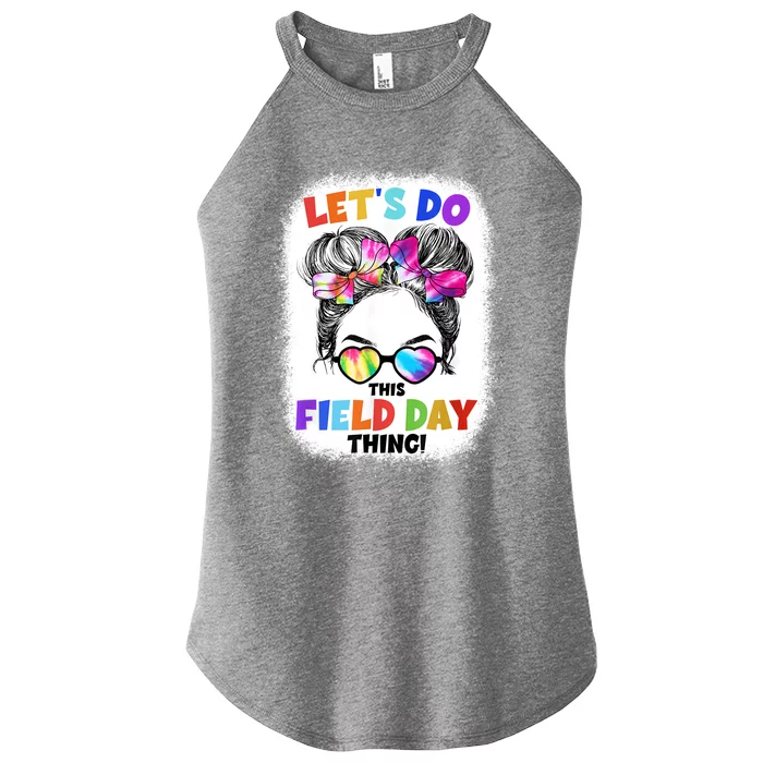 Lets Do This Field Day Thing Messy Bun School Field Day Women’s Perfect Tri Rocker Tank