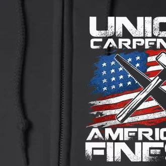 Labor Day Union Carpenter America's Finest Full Zip Hoodie