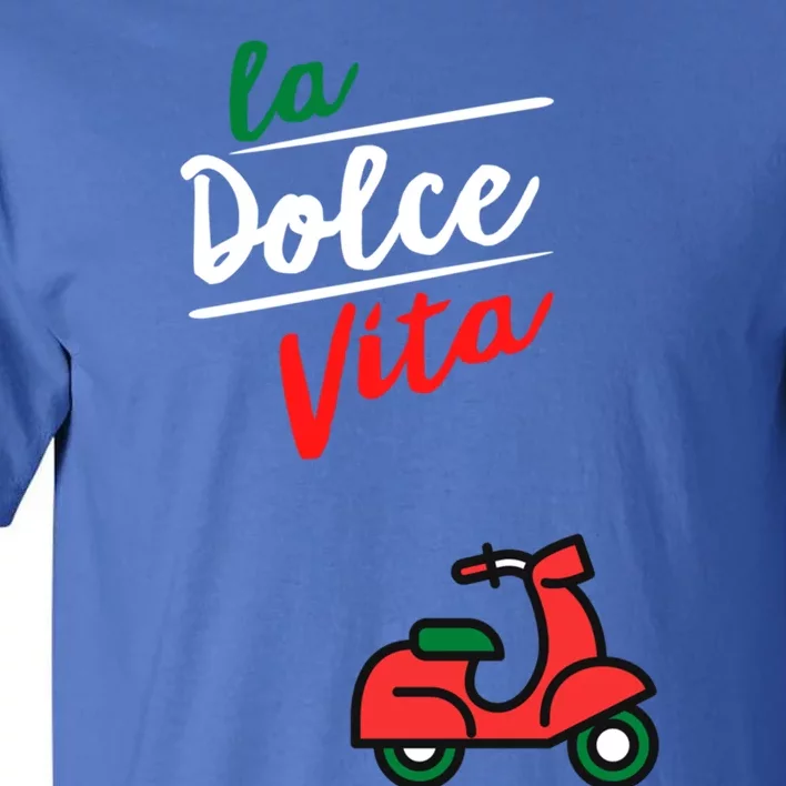 La Dolce Vita Italy Great Gift Tall T-Shirt