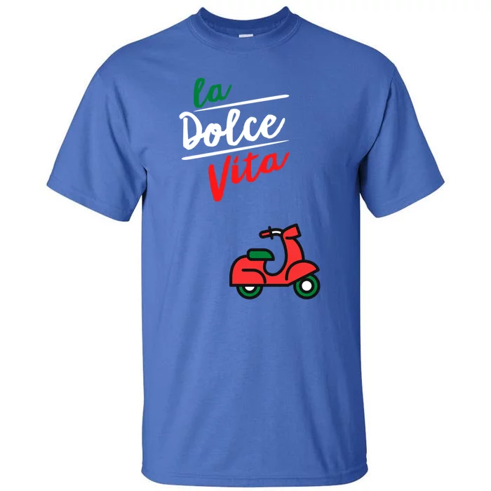 La Dolce Vita Italy Great Gift Tall T-Shirt