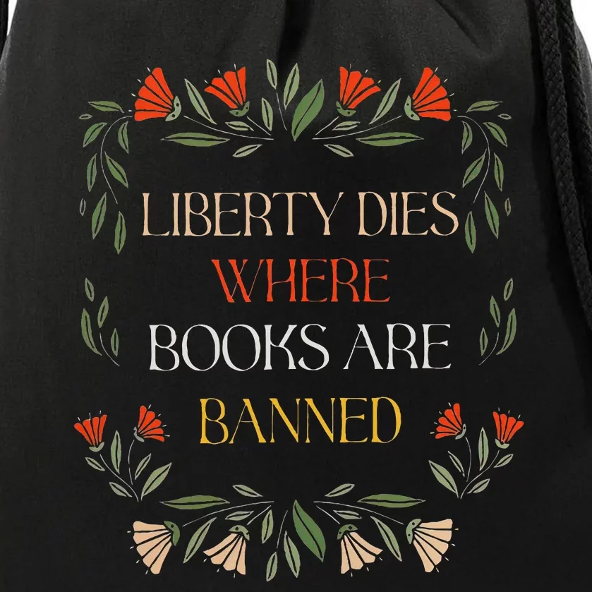 Liberty Dies Where Books Are Banned Books Lover Drawstring Bag