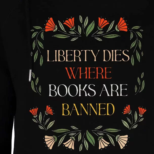 Liberty Dies Where Books Are Banned Books Lover Womens Funnel Neck Pullover Hood