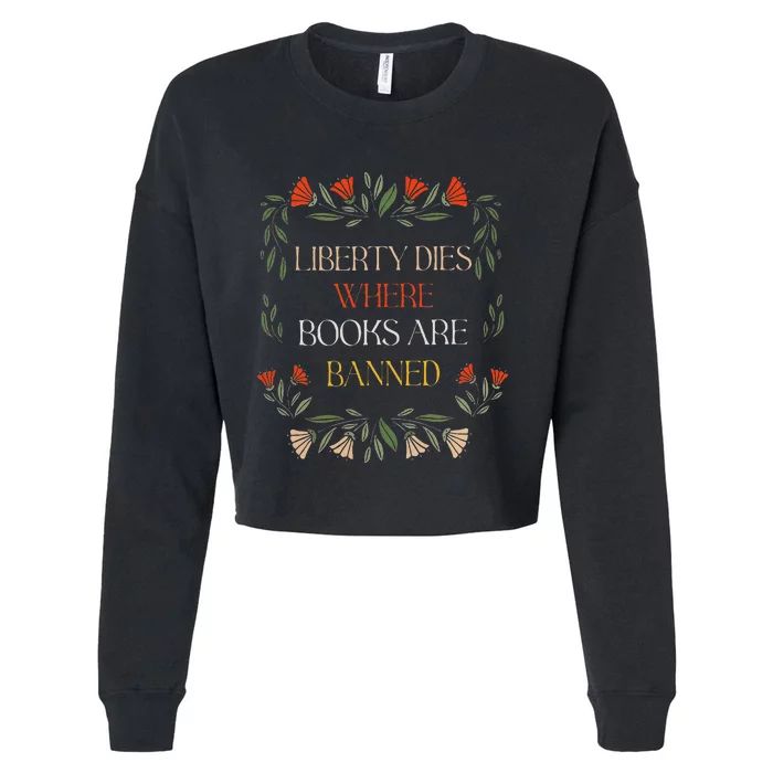 Liberty Dies Where Books Are Banned Books Lover Cropped Pullover Crew