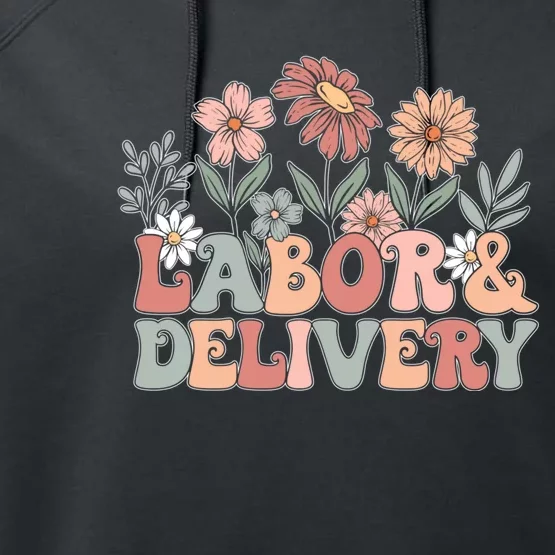 Labor Delivery Wildflowers Labor And Delivery Nurse Performance Fleece Hoodie