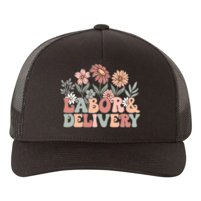 Labor Delivery Wildflowers Labor And Delivery Nurse Yupoong Adult 5-Panel Trucker Hat