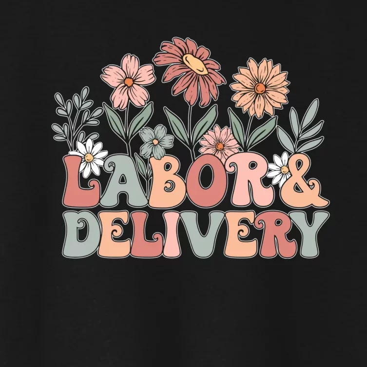 Labor Delivery Wildflowers Labor And Delivery Nurse Women's Crop Top Tee