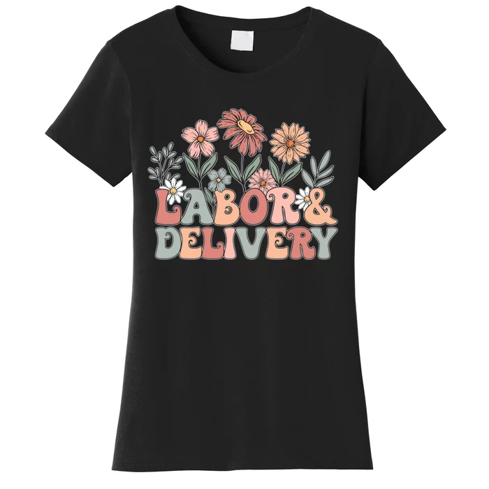 Labor Delivery Wildflowers Labor And Delivery Nurse Women's T-Shirt