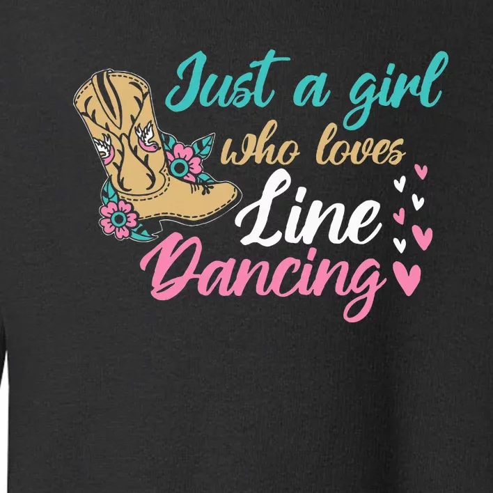 Line Dancing Western Just A Girl Who Loves Line Dancing Toddler Sweatshirt