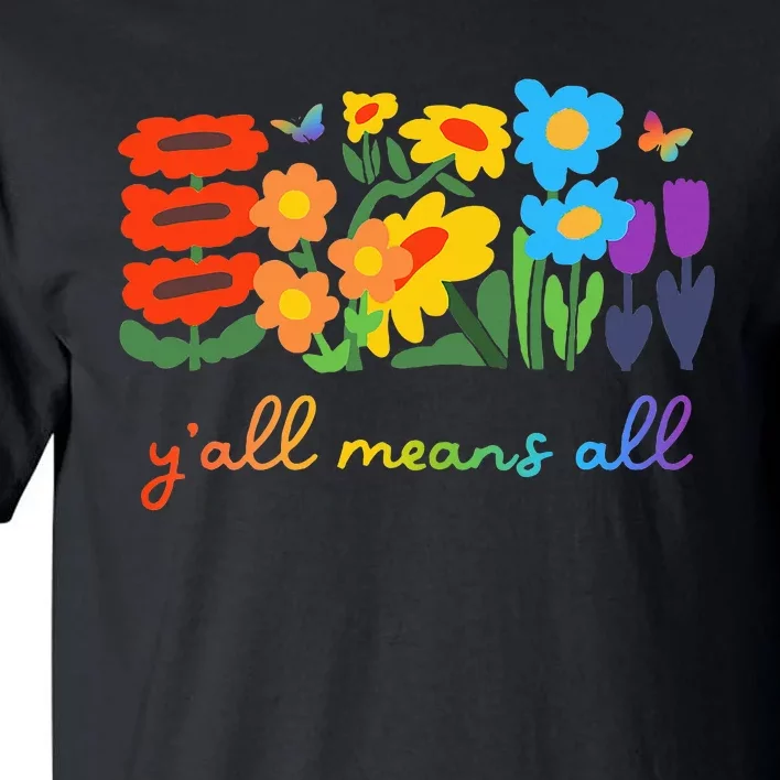 Lgbtq Diversity YAll Pride Means All Flower Tall T-Shirt