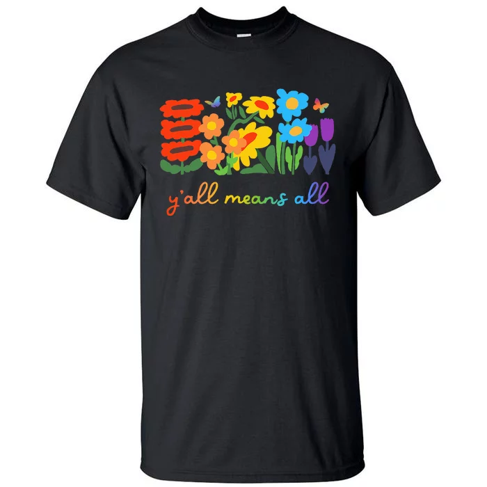 Lgbtq Diversity YAll Pride Means All Flower Tall T-Shirt