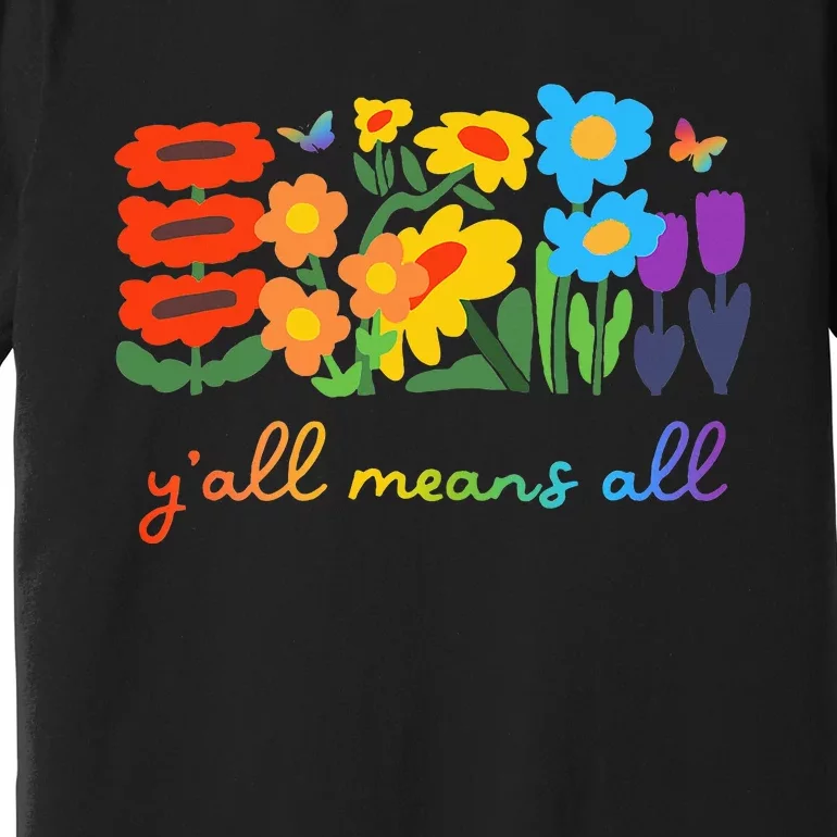 Lgbtq Diversity YAll Pride Means All Flower Premium T-Shirt