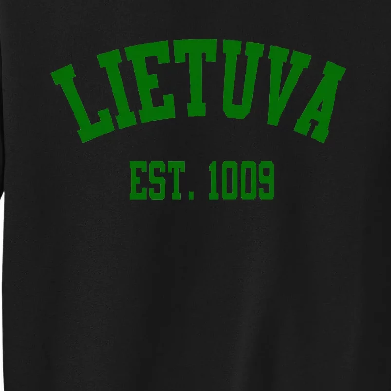 Lietuva Est 1009 Lietuva Got Game By Lithuania Strong Tall Sweatshirt