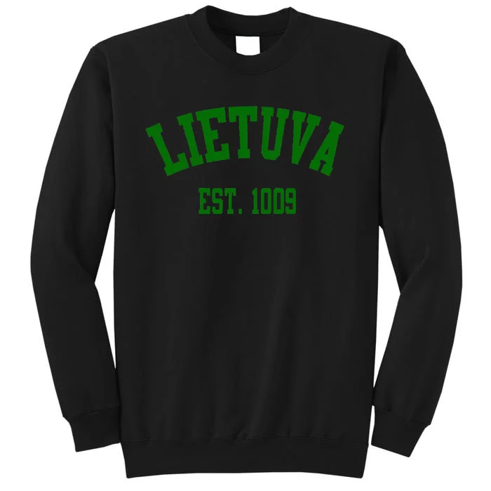 Lietuva Est 1009 Lietuva Got Game By Lithuania Strong Tall Sweatshirt