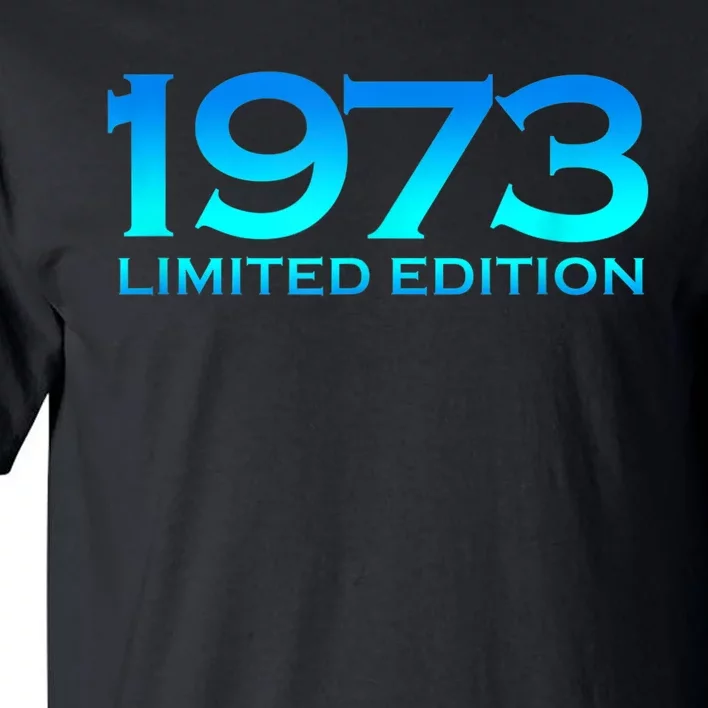 Ltd Edition 1973 50 Year Old Bday M.e.n.s WoM.e.n.s 50th Birthday Tall T-Shirt